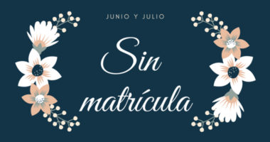 Junio y Julio, sin matrícula!