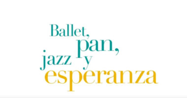“Ballet, pan, jazz y esperanza”