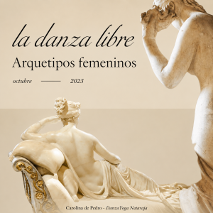 Los arquetipos femeninos a través de la danza / Carolina de pedro . DanzaYoga Nataraja Los arquetipos femeninos a través de la danza / Carolina de pedro . DanzaYoga Nataraja